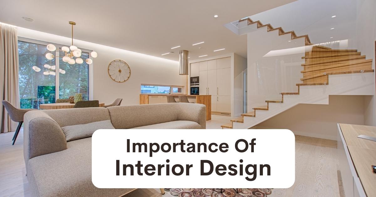 Why is Interior Design Important: An Explanation? 