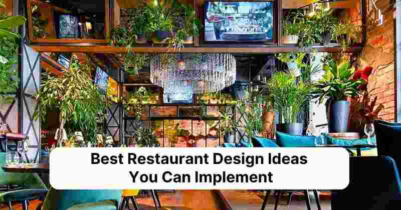 Best Restaurant Design Ideas You Can Implement 
